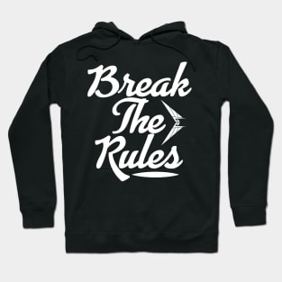 Break The Rules tee design birthday gift graphic Hoodie